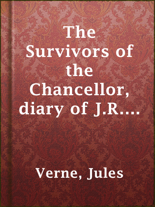 Title details for The Survivors of the Chancellor, diary of J.R. Kazallon, passenger by Jules Verne - Wait list
